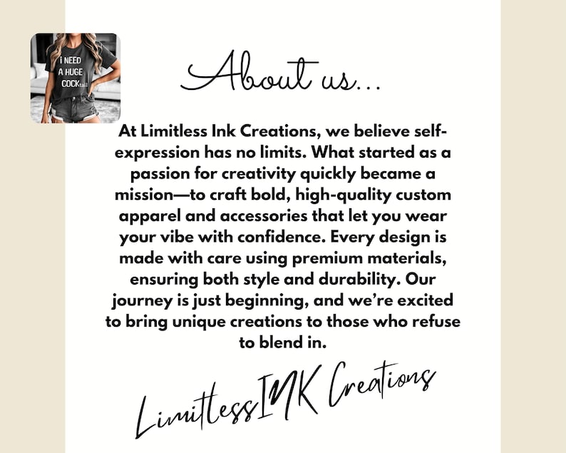 May include: A text-based graphic with the words "About us..." and "Limitless Ink Creations" in a stylized font. The text describes the company's mission to create high-quality custom apparel and accessories.
