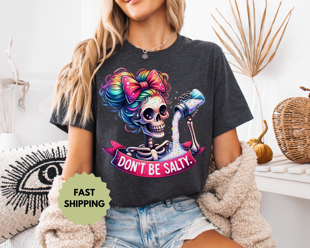 オーダー用 Don't Be Salty, Sarcastic Shirt, Trendy Tshirt, Gift for Her, T
