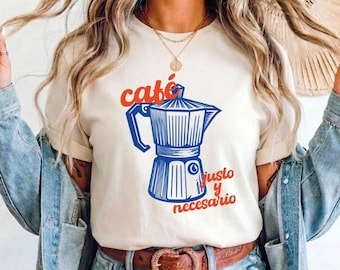 Cafe Shirt, Justo Y Necesario Shirt, Coffee Lover Tee, Minimalist Spanish Quote Shirt, Cafe Aesthetic T-Shirt, Unisex Trendy Gift Top