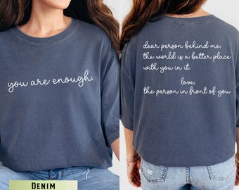 Dear Person, Behind Me, You Are Enough, Inspirational, Be Kind Tee, Mental Health, Positivity