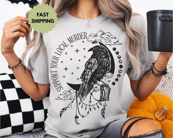 Support Your Local Murder Shirt, Nature Lovers Shirt, Funny Crow Shirt, Gift for Crow Lovers, Goblincore Shirt, Lunar Phase Shirt, Halloween