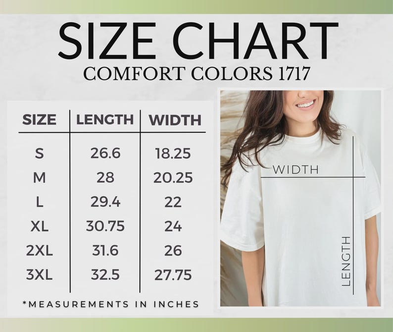 May include: A size chart for Comfort Colors 1717 t-shirts, displaying a table with sizes S through 3XL and their corresponding length and width measurements in inches. A diagram shows how to measure the width and length on a white t-shirt.