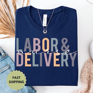 Labor and Delivery Nurse T-Shirt, Maternity Shirt, Nurse Appreciation Gift, Pregnancy Top, Labor & Delivery Mom Tee