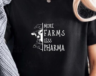 Farm Over Pharma Shirt, More Farms, Less Pharma, Anti-Pharma, Medical Freedom, Farmer, Homestead, Cow, Chicken, Sheep, Goat, Farm Animals