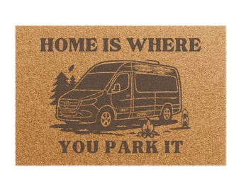 Van Life Doormat, “Home Is Where You Park It” Outdoor Rug, Camper Van Decor, Gift for Nomads, RV Life Accessory for Adventurers