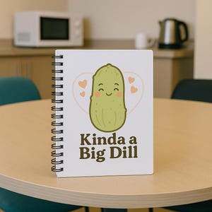 Funny Pickle Notebook: Kinda a Big Dill Journal, Spiral Bound Planner