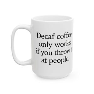 Funny Coffee Mug: &quot;Decaf? Brown Sadness Water&quot; - Sarcastic Gift