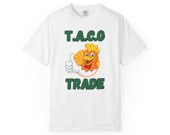 Comfort Colors  TACO T-Shirt Funny Anti Trump Tee Trump Always Chickens Out Political Humor Shirt for Election Protest Rally Gift Idea