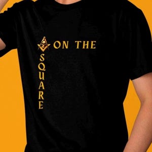 On The Square T-Shirt Masonic Gift for Freemason Graphic Text Tee With Square & Compass Masonic Merch Freemasonry Shirt 100% Premium Cotton