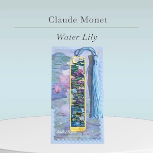May include: A decorative bookmark featuring a design inspired by Claude Monet's Water Lilies. The bookmark has a gold-colored frame with a blue, green, and pink floral design. It includes a blue tassel and the text "Claude Monet Water Lily".
