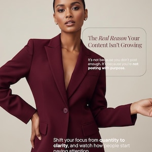 May include: A woman in a burgundy blazer with a single-button fastening. The image includes text: "The Real Reason Your Content Isn't Growing." It continues, "It's not because you don't post enough. It's because you're not posting with purpose."