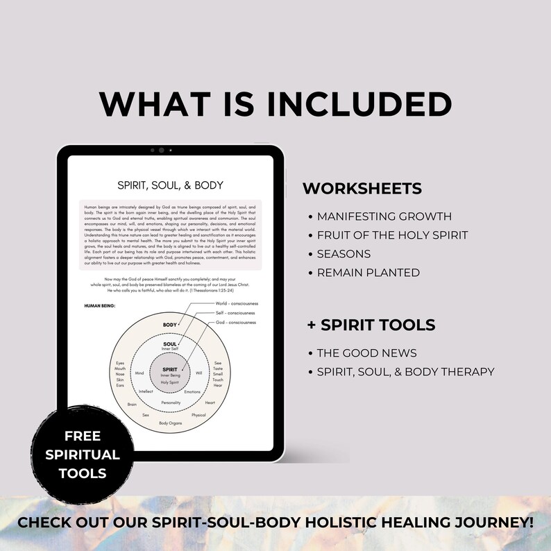May include: A digital tablet shows a document titled "SPIRIT, SOUL, & BODY" with a diagram and text. The image also includes a list of worksheets and spirit tools. A black circle with the text "FREE SPIRITUAL TOOLS" is in the lower left.