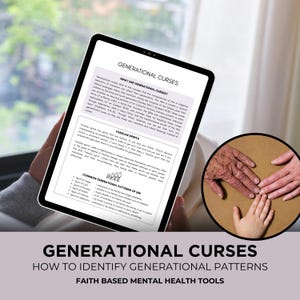 May include: A digital tablet displaying text about generational curses, familiar spirits, and patterns of sin. The tablet is held by a person. The image also includes a circle with hands of different generations. The text at the bottom reads: GENERATIONAL CURSES, HOW TO IDENTIFY GENERATIONAL PATTERNS, FAITH BASED MENTAL HEALTH TOOLS.