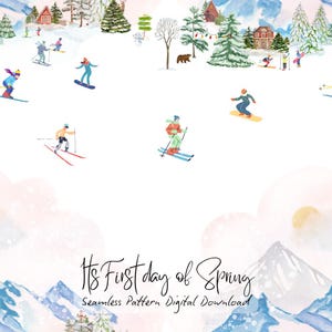 Op de afbeelding: Een naadloos digitaal patroon met aquarelillustraties van mensen die skiën en snowboarden op besneeuwde hellingen met dennenbomen, hutten en een bruine beer. De tekst luidt: Its First day of Spring, Seamless Pattern Digital Download.