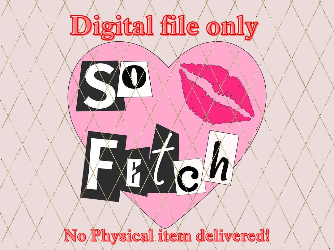 So Fetch SVG, so Fetch Png, Mean Girls SVG, Mean Girls Movie SVG, so ...