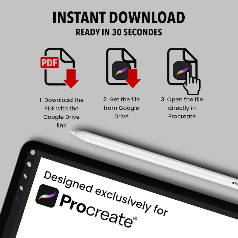 May include: An image with instructions for an instant download. The text reads "INSTANT DOWNLOAD READY IN 30 SECONDES". The steps include downloading a PDF, getting the file from Google Drive, and opening it in Procreate. The Procreate logo is visible.