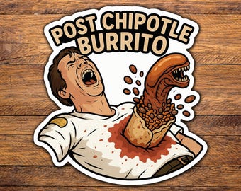 Funny Burrito Sticker - Post Chipotle - Free Shipping