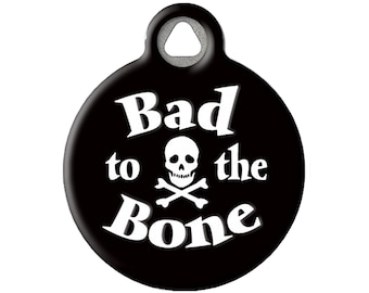 Bad To The Bone Skull and Crossbones Personalized Pet ID Tag for Dogs and Cats by Dog Tag Art