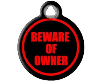 Beware of Owner Funny Personalized Pet ID Tag for Dogs and Cats by Dog Tag Art