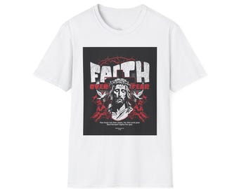Faith Over Fear Jesus T-Shirt, Christian Shirt, Unisex Tee, Inspirational Apparel, Bible Verse Gift, Religious Fashion, Gift For Easter