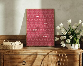 Digital Print "That Dog Won't Hunt"