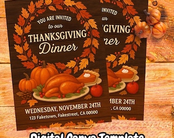 May include: Thanksgiving dinner invitation template with a wooden background. The design features a fall wreath, pumpkins, turkey, pie, and apples. The text reads "You are invited to our Thanksgiving Dinner". The bottom text says "Digital Canva Template".
