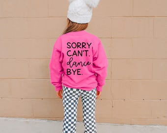 Sassy Dancer Sweatshirt – Sorry Can't Dance Bye Crewneck, Dance Convention Apparel