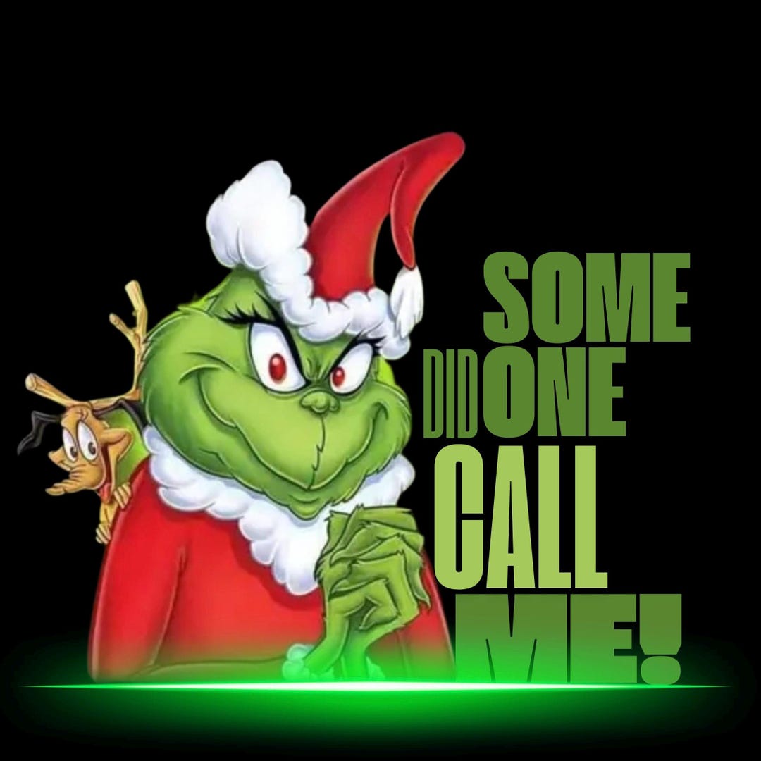 Did Someone Call Me?, Grinch, Christmas, Funny, Humor, PNG, Digital ...