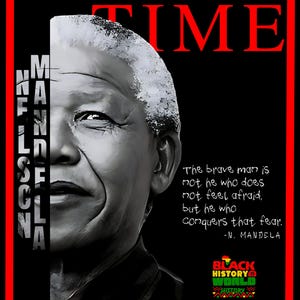 Pode incluir: Uma capa da revista TIME com um retrato a preto e branco de Nelson Mandela. A capa inclui a palavra "TIME" a vermelho, a data "FEB. 2025" e uma citação de Mandela. O logótipo Black History is World History está na parte inferior.
