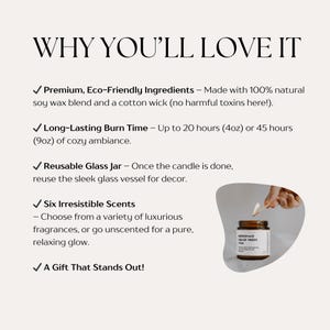 May include: A list of reasons why you might love a soy wax candle. The list includes details about the ingredients, burn time, reusable glass jar, and scents. The image also shows a brown glass candle jar with a white lid and a white wick.