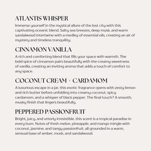 May include: Text overlay on a white background describing different candle scents. The scents are Atlantis Whisper, Cinnamon Vanilla, Coconut Cream + Cardamom, and Peppered Passionfruit.