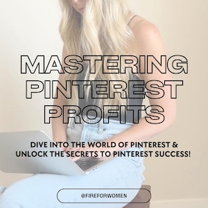 Könnte beinhalten: Bild zur Förderung von Pinterest-Marketing. Der Text lautet "MASTERING PINTEREST PROFITS" und "DIVE INTO THE WORLD OF PINTEREST & UNLOCK THE SECRETS TO PINTEREST SUCCESS!". Eine Frau mit schwarzer Kappe und Jeans benutzt einen Laptop. Der Handle ist @FIREFORWOMEN.