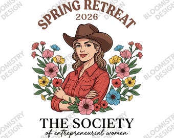 Spring Retreat 2026 T-Shirt PNG, Western Cowgirl Floral Shirt Design, Entrepreneur Women Shirt Graphic, Vintage Country Girl Tee