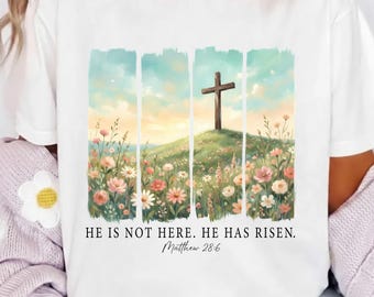 He Is Risen Shirt, Matthew 28:6 Bible Verse T-Shirt, Christian Easter Cross Floral Tee, Religious Spring Faith Gift for Women, Easter PNG