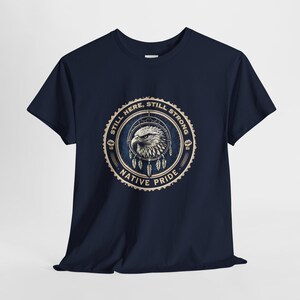 Native Pride Eagle T-Shirt, Still Here Still Strong Tribal Top