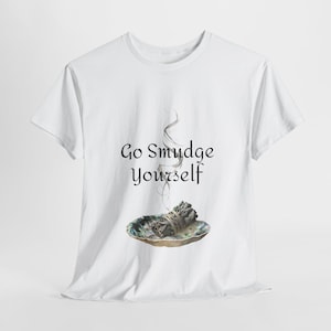 Go Smudge Yourself Unisex Heavy Cotton Tee