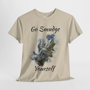 Go Smudge Yourself Unisex Heavy Cotton Tee