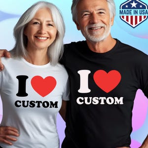 I Love Custom Shirt, Personalized I Love Shirt, I Heart Custom Shirt, Custom Valentines Day Gift, Custom I Love Shirt, I Love Shirt, Custom