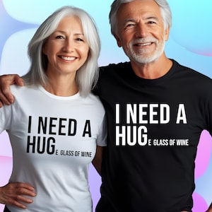 I Need A Huge Glass Of Wine Shirt: Funny Wine Lover Gift