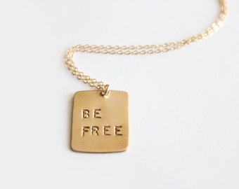 Hand Stamped Necklace - Be Free - 14k GOLD FILLED or Brass or Sterling - As Seen In LuckyMag