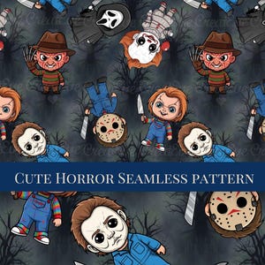 May include: A seamless pattern featuring cartoon versions of horror movie characters like Freddy Krueger, Chucky, and Jason Voorhees. The design includes a dark, spooky background with the text "CUTE HORROR SEAMLESS PATTERN".