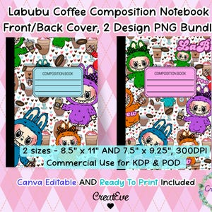 May include: Two composition notebooks featuring Labubu characters, coffee cups, and beans. The notebooks have the text "COMPOSITION BOOK" and are available in two sizes: 21.6 cm x 27.9 cm and 19.1 cm x 23.5 cm. The design is a PNG bundle.