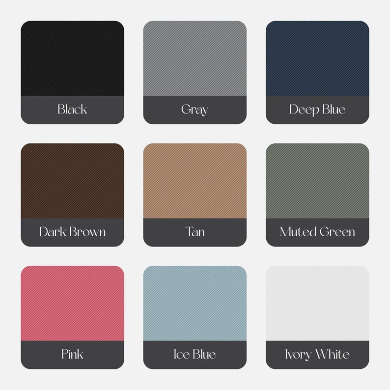 May include: Nine color swatches with text labels. Colors include black, gray, deep blue, dark brown, tan, muted green, pink, ice blue, and ivory white. Each swatch has a textured pattern.