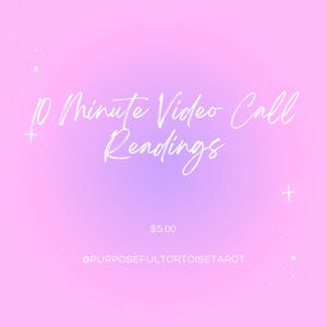 Puede incluir: Un fondo degradado rosa y morado con texto blanco que dice "10 Minute Video Call Readings" y "$5.00". El texto también incluye el nombre de usuario de las redes sociales "@purposefultortoisetaret".