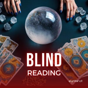 Psychic Blindreading, Detailed Blind Reading Same Day Tarot Read, Blind General Read, Blind Reading Without Questions, Psychic Blind Read