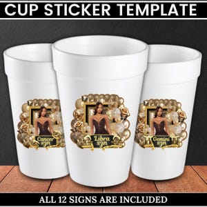 12 SZN Styrofoam Cup Sticker Template Bundle,Editable Party Cup Template Zodiac Styrofoam Cup,Cup Sticker Template, Custom Party Cups