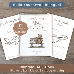May include: A bilingual ABC book with the title "Liam's First ABC Book" featuring a teddy bear and a swan on the cover. The book is surrounded by pages with airplane illustrations and the text "A is for Airplane". The image includes the text "Build Your Own | Bilingual".
