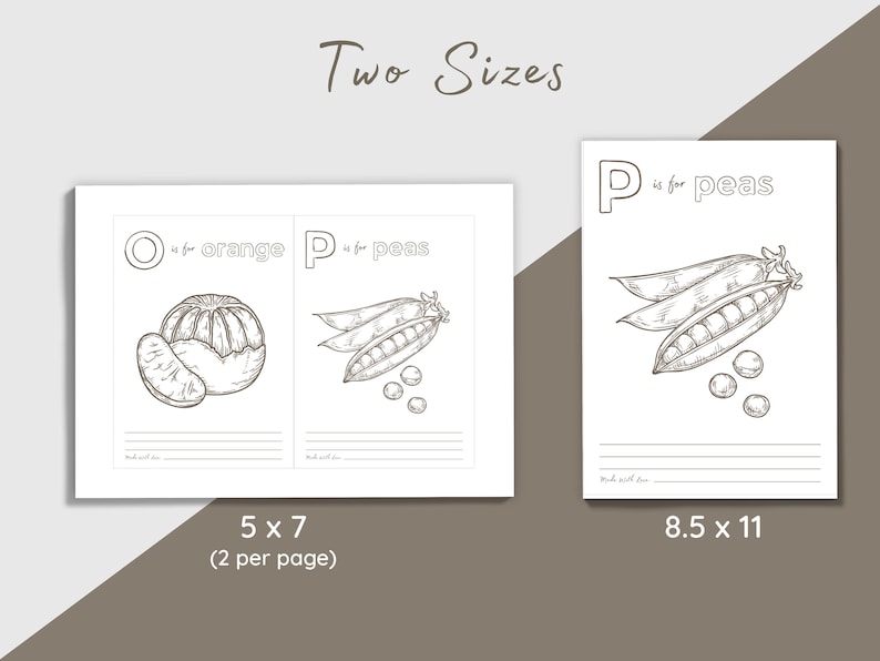 May include: Two white pages with illustrations of an orange and peas, labeled "O is for orange" and "P is for peas". The text "Two Sizes" is at the top. The sizes are 5 x 7 inches and 8.5 x 11 inches.