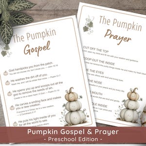 May include: Two printable pages with the text "The Pumpkin Gospel" and "The Pumpkin Prayer" in a fall theme. The pages have pumpkin illustrations and text. The bottom of the pages reads "Pumpkin Gospel & Prayer - Preschool Edition -".