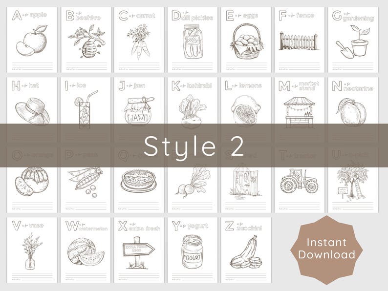 May include: Black and white illustrations of an alphabet with corresponding images, including an apple, beehive, carrot, dill pickles, eggs, fence, gardening, hat, ice, jam, kohlrabi, lemons, market stand, and nectarine. The text "Style 2" is in the center.